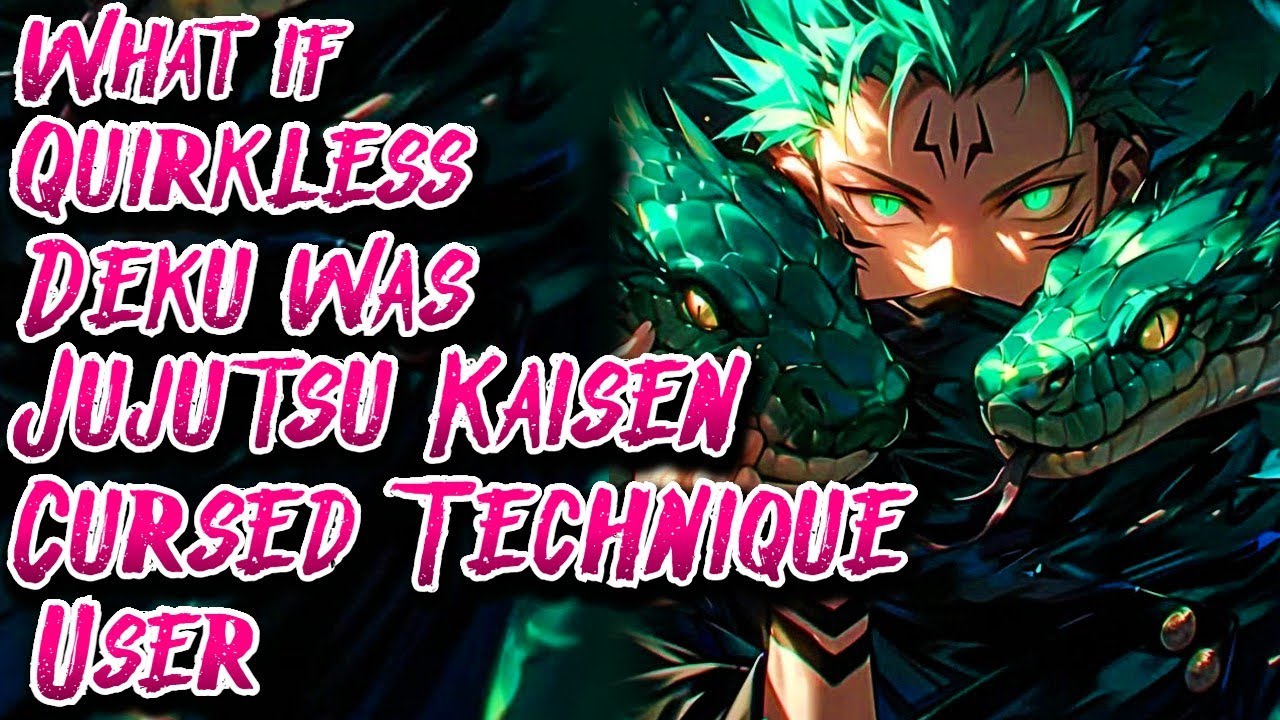 What if Quirkless Deku was Jujutsu Kaisen Cursed Technique User | Movie 1 | Au.@PresidentThanos