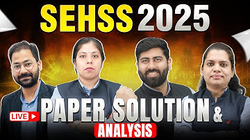 🔴SEHSS 2025 | Live Paper Solution | Analysis | PHYSICS | CHEMISTRY | BIOLOGY | MATHS | #sehss