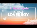 1 hour awall  loverboy lyrics yo bro who got you smiling like that  bon 1 hour lyrics