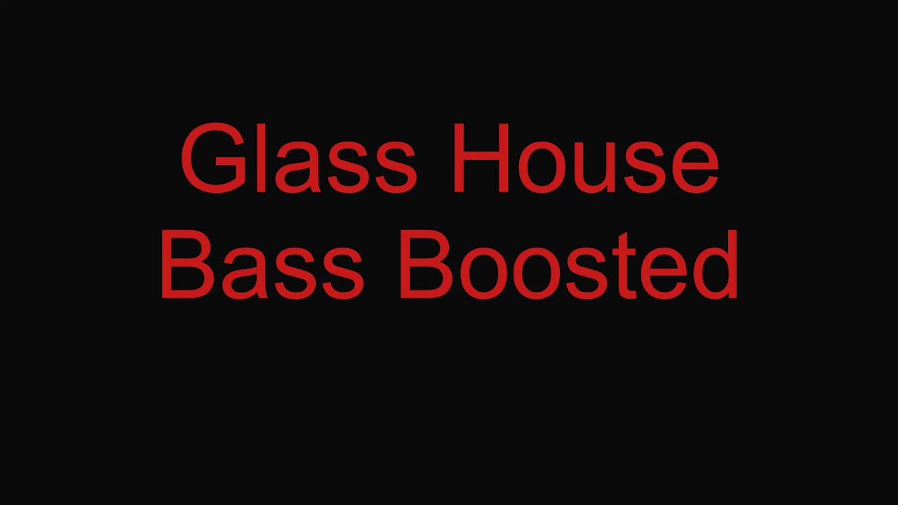 Machine Gun Kelly - Glass House - Bass Boosted