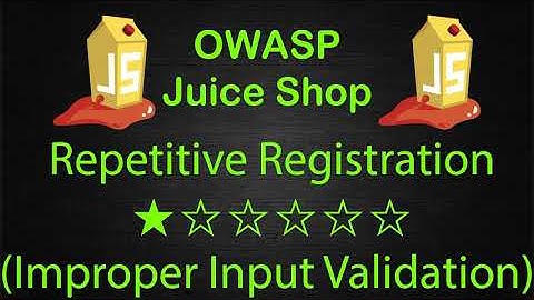 Repetitive Registration - Improper Input Validation - OWASP Juice Shop - Walkthrough - Solution