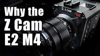 FINALLY Upgraded to the Z Cam E2 M4  And Why I Chose It