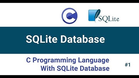 C programming language with SQLITE | C language and SQLITE database - PART 1