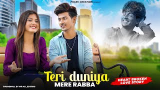 Teri Duniya Mere Rabba | Heart Touching Love Story | Sahir Ali B | New Hindi Song | PRASV Creation