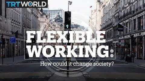 FLEXIBLE WORKING: How could it change society?