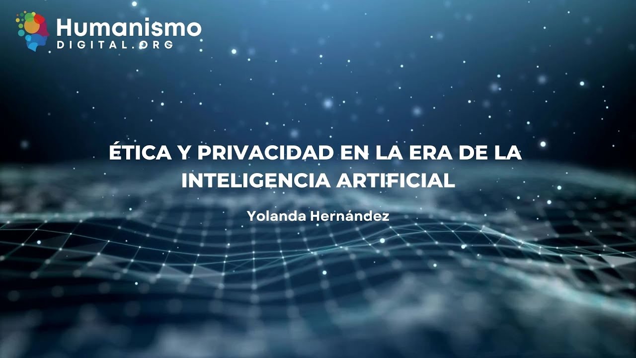 Ética y Privacidad en la Era de la Inteligencia Artificial - YouTube
