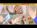 Step by Step HANDS WHITENING MANICURE at home  ll How to Salon Style MANICURE at Home ll Eid Special