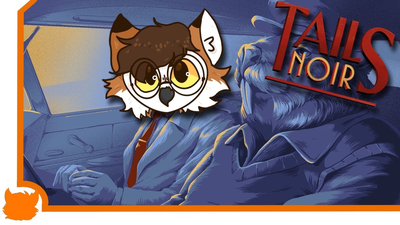Maybe getting to the bottom of this case? | Tails Noir - FINALE - YouTube