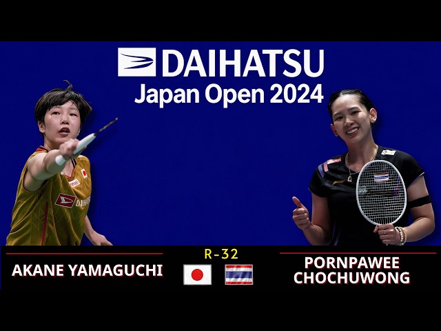 山口 茜 vs ポルンパウィ・チョチュウォン | Japan Open 2024 R32