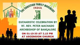 01-10-2023, |CHRISTIAN FAMILY MOVEMENT, INDIA, AGM, At 3.15 PM, |Mass by Archbishop Dr Peter Machado