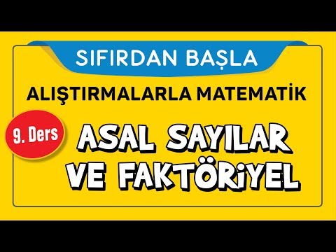 Asal Sayılar ve Faktöriyel - SIFIRDAN BAŞLA 9.DERS - Şenol Hoca