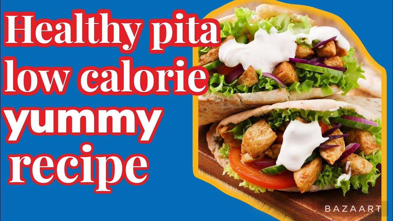 Healthy pita low calorie recipe YouTube