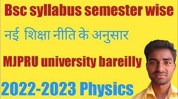 B. sc Semester wise physics New syllabus 2022-2023 According MJPRU #bsckanewsyllabus