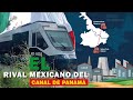 Millonaria inversión en el corredor interoceánico de México
