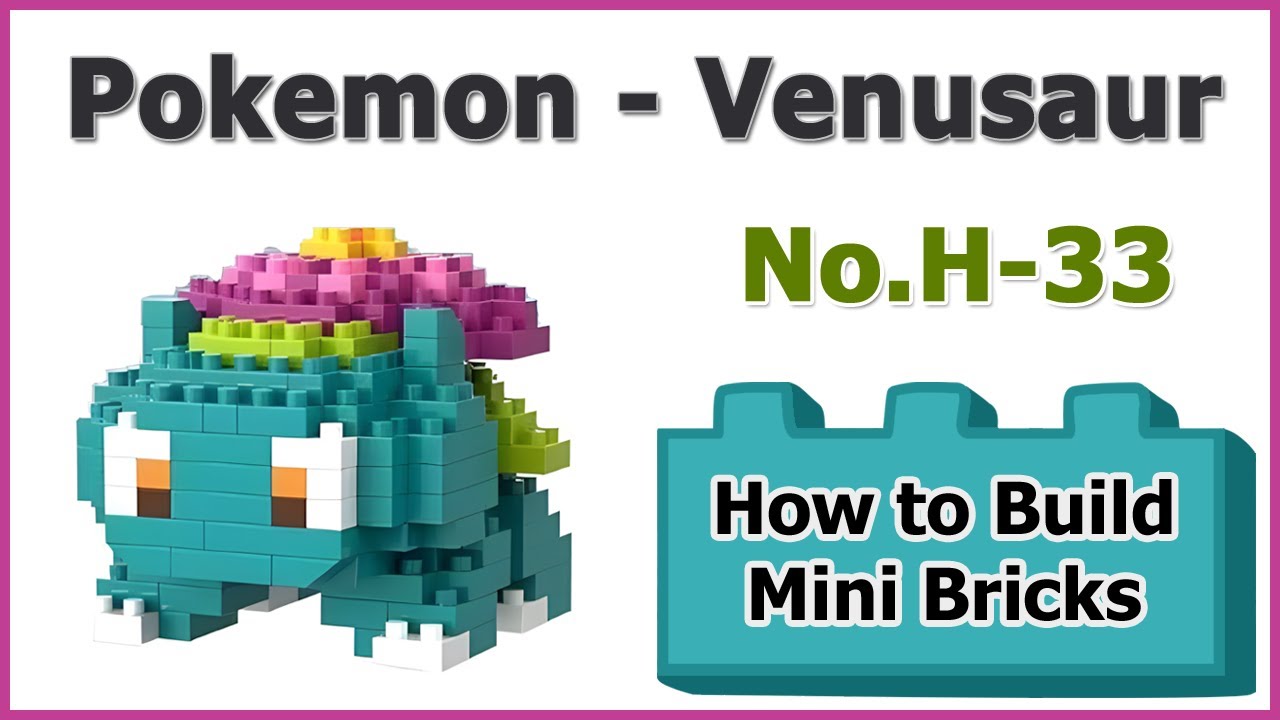 How to Build Mini Blocks Pokemon Venusaur H-33 Review Instructions Specifications