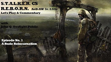S.T.A.L.K.E.R. C.S. REBORN - v2.53 - Ep. 01