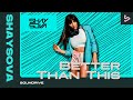 SHAYSOVA - Better Than This (Future Rave) | Soundrive
