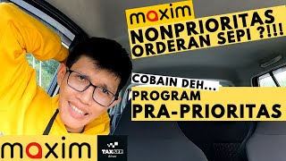 TES PRIORITAS !!!, Uji Coba Akun Prioritas Maxim Car, Akun Nonprioritas Menjadi Prioritas