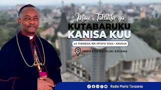 🔴LIVE: || MISA TAKATIFU YA KUTABARUKU KANISA KUU JIMBO KUU KATOLIKI ARUSHA