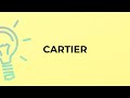 What is the meaning of the word cartier