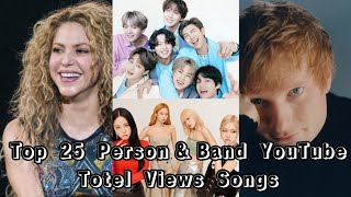 Top 25 Person & Band YouTube Totel Views Songs