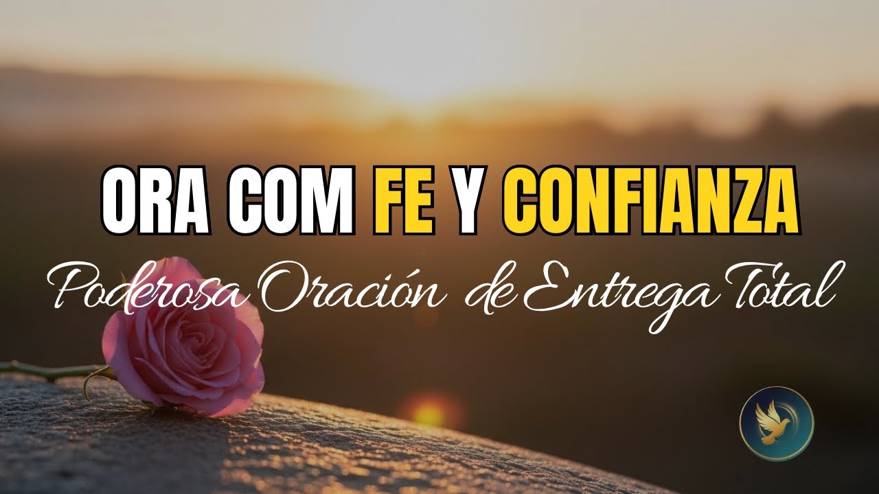 Oración PODEROSA de la Mañana para ENTREGAR TODO en las Manos de Dios 🙏 Paz y Confianza Total