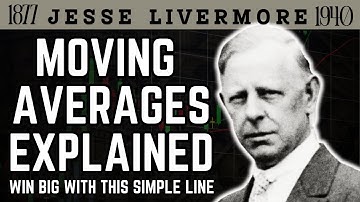 Moving Averages Trading Strategy Perfectly Explained -- Jesse Livermore