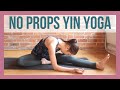 1 Hour Yin Yoga Class Without Props - Full Body Yin Yoga Class