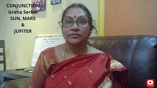 Conjunction/Graha Serkai of SUN,MARS & JUPITER in your Natal chart/Horoscope by Jayashree Balan