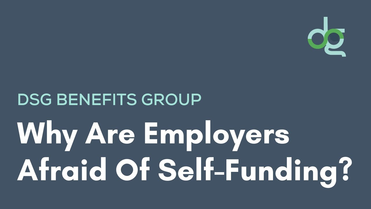 Why are Employers Afraid of Self-Funding?