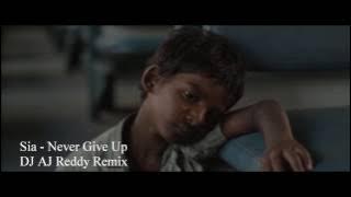 Sia - Never Give Up AJ Reddy Remix