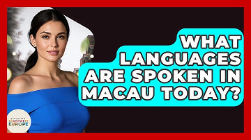 What Languages Are Spoken In Macau Today? - Exploring Southwest Europe