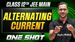 MANZIL Comeback: ALTERNATING CURRENT in 1 Shot | All Concepts + PYQs | JEE Main Wealth
