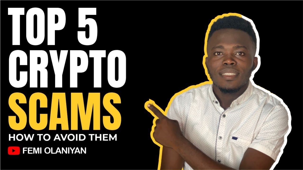 TOP 5 CRYPTO SCAMS AND HOW TO SPOT & AVOID THEM - YouTube