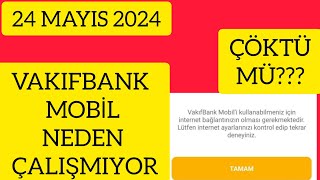 VAKIFBANK MOBİL NEDEN ÇALIŞMIYOR 2024