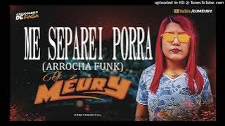 (Arrocha Funk) Dj Méury - Me Separei Porra (Exclusiva) 160 bpm