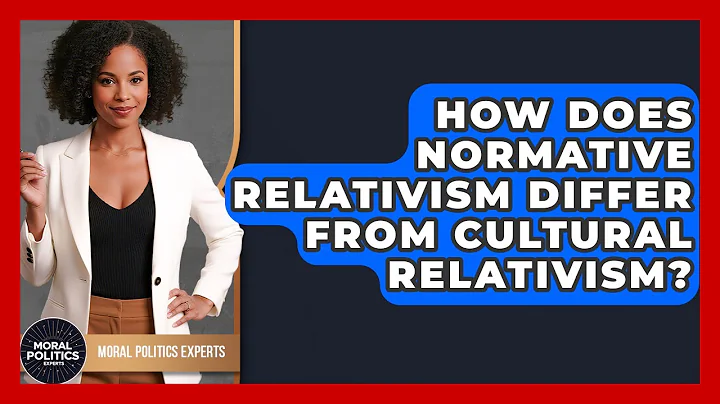 How Does Normative Relativism Differ From Cultural Relativism? - Moral Politics Experts