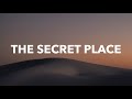 The Secret Place : 3 Hour Prayer, Meditation &amp; Relaxation Soaking Music