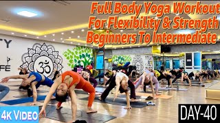 DAY-40 Full Body Yoga Workout Flexibility &  Strength | Master Ranjeet Singh Bhatia|