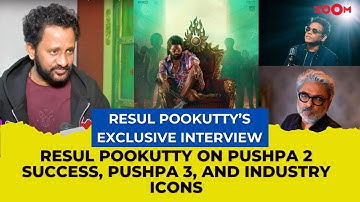 Resul Pookutty on Pushpa 2 success; CONFIRMS Pushpa 3; Allu Arjun, AR Rahman, Sanjay Leela Bhansali