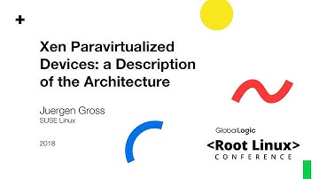 Juergen Gross - Xen Paravirtualized Devices: a Description of the Architecture