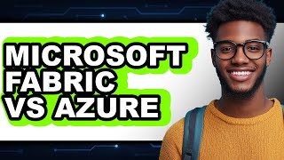 Microsoft Fabric vs Azure - Which Is Better?