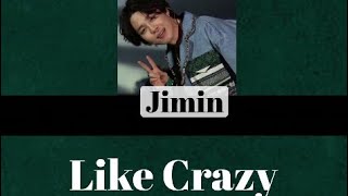 Jimin Of BTS:Like Crazy [English version] lyrics.