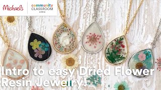 Online Class: Intro to easy Dried Flower Resin Jewelry! | Michaels
