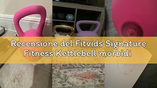 Recensione del Fitvids Signature Fitness Kettlebell morbidi – Pesi riempiti di sabbia di mare e ferr