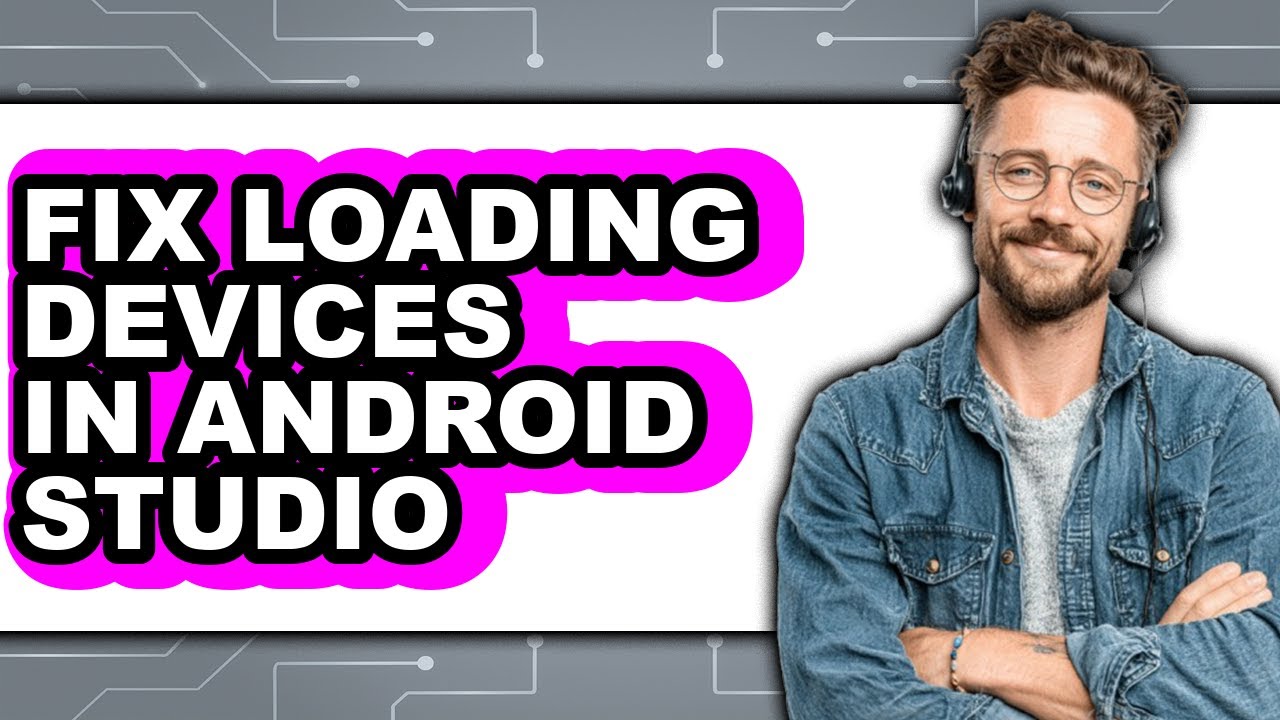How to Fix Loading Devices in Android Studio - Full Guide - YouTube