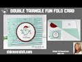 Double Triangle Fun Fold Card