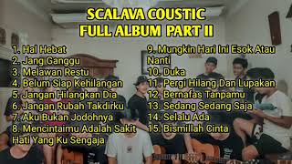 SCALAVA COUSTIC FULL ALBUM PART II