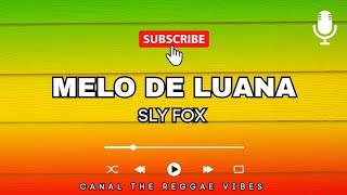 MELO DE LUANA - SLY FOX limpa