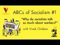 “Why Do Socialists Talk So Much About Workers?” with Vivek Chibber